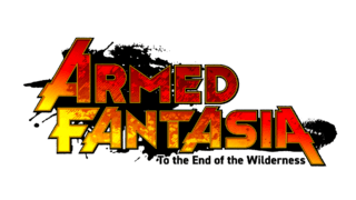 Armed Fantasia: To the End of the Wilderness