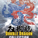 DOUBLE DRAGON ADVANCE AND SUPER DOUBLE DRAGON TO RELEASE ON MODERN CONSOLES  NOVEMBER 9, 2023